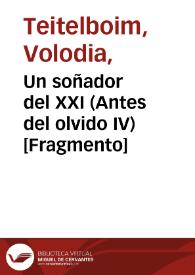 Un soñador del XXI (Antes del olvido IV) [Fragmento] / Volodia Teitelboim | Biblioteca Virtual Miguel de Cervantes