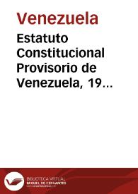 Estatuto Constitucional Provisorio de Venezuela, 19 abril 1914 | Biblioteca Virtual Miguel de Cervantes