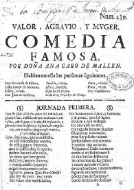 Valor, agravio, y muger. Comedia famosa / por doña Ana Caro de Mallen | Biblioteca Virtual Miguel de Cervantes