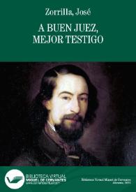 A buen juez, mejor testigo / José Zorrilla | Biblioteca Virtual Miguel de Cervantes