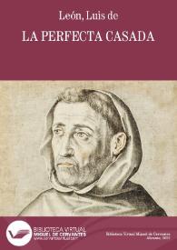 La perfecta casada / Fray Luis de León; editor literario Javier San José Lera | Biblioteca Virtual Miguel de Cervantes