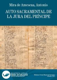 Auto sacramental de la Jura del Príncipe  / Antonio Mira de Amescua; edición de José María Bella | Biblioteca Virtual Miguel de Cervantes