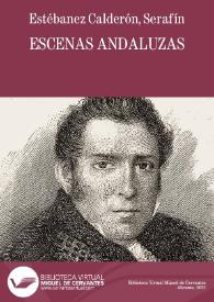 Escenas andaluzas / Serafín Estébanez Calderón | Biblioteca Virtual Miguel de Cervantes