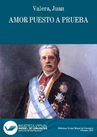 Amor puesto a prueba / Juan Valera | Biblioteca Virtual Miguel de Cervantes