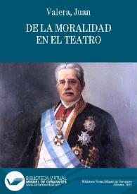 De la moralidad en el teatro / Juan Valera | Biblioteca Virtual Miguel de Cervantes