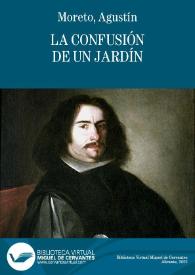 La confusión de un jardín / D. Agustín Moreto y Cabaña;  colección hecha é ilustrada por D. Luis Fernández-Guerra y Orbe | Biblioteca Virtual Miguel de Cervantes