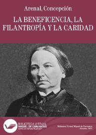 La beneficencia, la filantropía y la caridad / Concepción Arenal | Biblioteca Virtual Miguel de Cervantes