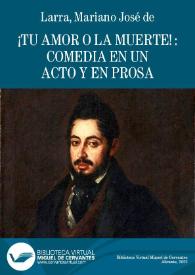 ¡Tu amor o la muerte! : comedia en un acto y en prosa / [traducción de] D.Mariano José de Larra (Fígaro) ;  ilustradas con grabados  intercalados en el texto por Don J.Luis Pellicer | Biblioteca Virtual Miguel de Cervantes