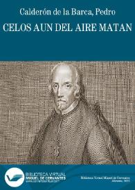 Celos aun del aire matan / Pedro Calderón de la Barca | Biblioteca Virtual Miguel de Cervantes