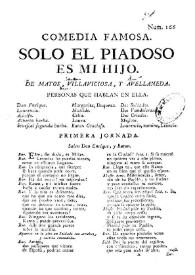 Comedia famosa. Solo el piadoso es mi hijo / de Matos, Villaviciosa y Avellaneda | Biblioteca Virtual Miguel de Cervantes