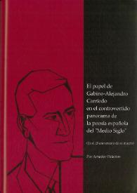 El papel de Gabino-Alejandro Carriedo en el controvertido panorama de la poesía española del "Medio Siglo" (En el 25 aniversario de su muerte) / Amador Palacios | Biblioteca Virtual Miguel de Cervantes