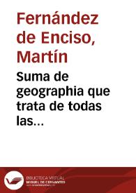 Suma de geographia que trata de todas las partidas et prouincias del mundo, en especial de las Indias, et trata largamente del arte del marear, juntamente con la espera en romance, con el regimiento del sol et del norte ; nueuamente hecha. | Biblioteca Virtual Miguel de Cervantes