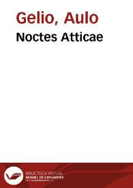 Noctes Atticae | Biblioteca Virtual Miguel de Cervantes