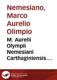 M. Aurelii Olympii Nemesiani Carthaginiensis. T. Calphurnii Siculi Bucolica. Nuper a situ, & squallore vindicata, nouisque commentarijs exposita opera, ac studio Roberti Titii Burgensis | Biblioteca Virtual Miguel de Cervantes