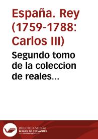 Segundo tomo de la coleccion de reales decretos, ordenes, y cedulas de Su Magestad ... dirigidas à esta Universidad de Salamanca para su govierno, que siguen desde el mes de Julio del año pasado de 1770, hasta el mes de Noviembre del presente año de 1771 ... | Biblioteca Virtual Miguel de Cervantes