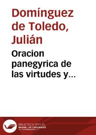 Oracion panegyrica de las virtudes y milagros del B. Juan Francisco Regis, sacerdote professo de la Compañia de Iesus, dicha en la fiesta que de su Beatificacion celebro, el dia 6, de septiembre de 1716 el Real Colegio de la misma Compañia de esta ciudad de Salamanca | Biblioteca Virtual Miguel de Cervantes