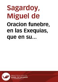 Oracion funebre, en las Exequias, que en su Real Capilla de S. Geronimo celebrò la Universidad de Salamanca el dia 15 de febrero de 1729 a la piadosa memoria del Doct. Don Carlos de Elizondo ... | Biblioteca Virtual Miguel de Cervantes