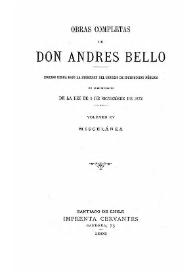 Obras completas de Don Andrés Bello. Volumen 15. Miscelánea / edición hecha bajo la dirección del Consejo de Instrucción Pública en cumplimiento de la lei de 5 de setiembre de 1872 | Biblioteca Virtual Miguel de Cervantes