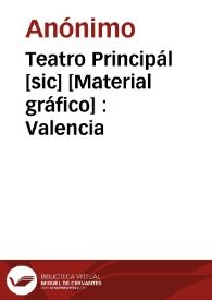 Teatro Principál [sic] [Material gráfico] : Valencia | Biblioteca Virtual Miguel de Cervantes