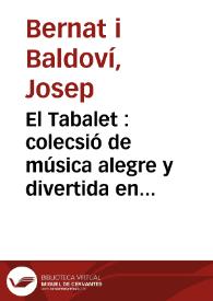 El Tabalet [Texto impreso] : colecsió de música alegre y divertida en solfa valensiana. Número 9 - 27 junio 1847 | Biblioteca Virtual Miguel de Cervantes