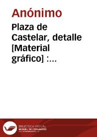 Plaza de Castelar, detalle [Material gráfico] : Valencia | Biblioteca Virtual Miguel de Cervantes