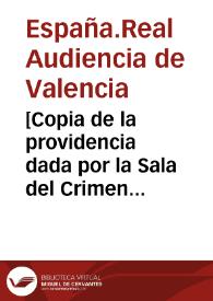 [Copia de la providencia dada por la Sala del Crimen del Reino de Valencia mandando que los corregidores y alcaldes publiquen por bando las Pragmáticas de armas prohibidas y vigilen su cumplimiento. Certificado por D. José Mariano Morató] | Biblioteca Virtual Miguel de Cervantes