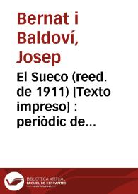 El Sueco (reed. de 1911) [Texto impreso] : periòdic de corfa y molla y ensisam de totes herbes... per D. Chusep Bernat i Baldoví y D. Pascual Pérez Rodríguez. Número 13 - Diumenche 28 de novembre 1847 | Biblioteca Virtual Miguel de Cervantes