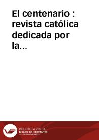 El centenario [Recurso electrónico]: revista católica dedicada por la Mayordomía actuante en el año del centenario 1903 a 1904 al Santo Cristo del Buen Suceso y a la Virgen Santísima de la Salud. Año UNICO Número 2 - octubre 1903 | Biblioteca Virtual Miguel de Cervantes