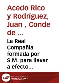 La Real Compañia formada por S.M. para llevar a efecto el canal de navegación y riego del reyno de Murcia, las... experiencias de que informa D. Domingo Aguirre... le han confirmado en los abusos y fraudes que hacen muchos... [Texto impreso] | Biblioteca Virtual Miguel de Cervantes