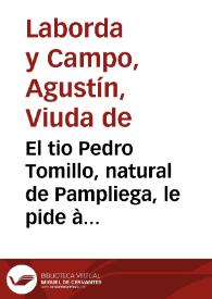 El tio Pedro Tomillo, natural de Pampliega, le pide à Don Toribio Xixon, castellano rancio de los caballerescos solares del Cubillo (existente en esta ciudad en las fiestas que se celebran en honor del beato Juan de Ribera) le cuente por escrito las particularidades que ocurren en ella ... : [Texto impreso] Romance | Biblioteca Virtual Miguel de Cervantes