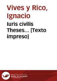 Iuris civilis Theses...  | Biblioteca Virtual Miguel de Cervantes