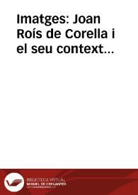 Imatges:  Joan Roís de Corella i el seu context literari [Recurso electrónico] | Biblioteca Virtual Miguel de Cervantes