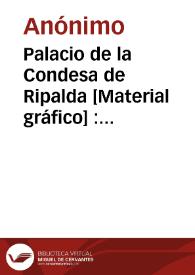 Palacio de la Condesa de Ripalda [Material gráfico] : Valencia | Biblioteca Virtual Miguel de Cervantes