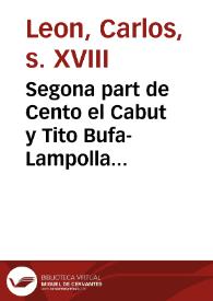 Segona part de Cento el Cabut y Tito Bufa-Lampolla  | Biblioteca Virtual Miguel de Cervantes