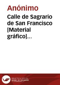 Calle de Sagrario de San Francisco [Material gráfico] : Valencia | Biblioteca Virtual Miguel de Cervantes