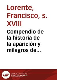 Compendio de la historia de la aparición y milagros de nuestra señora del Tremedal ...  | Biblioteca Virtual Miguel de Cervantes