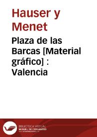 Plaza de las Barcas [Material gráfico] : Valencia | Biblioteca Virtual Miguel de Cervantes