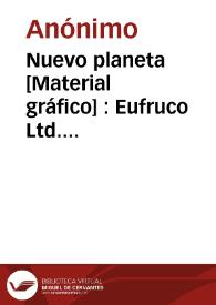 Nuevo planeta [Material gráfico] : Eufruco  Ltd. Algemesí España | Biblioteca Virtual Miguel de Cervantes