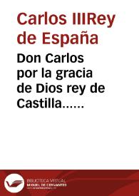 Don Carlos por la gracia de Dios rey de Castilla... sabed que ... se dispone... que en cada ciudad... donde oviere cabezas de jurisdiccion haya una persona que tenga un libro donde se registren todos los contratos | Biblioteca Virtual Miguel de Cervantes