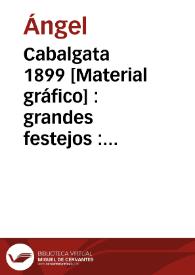 Cabalgata 1899 [Material gráfico] : grandes festejos : Feria de Valencia 1901, del 20 al 31 de julio | Biblioteca Virtual Miguel de Cervantes