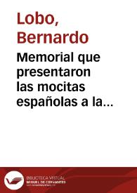 Memorial que presentaron las mocitas españolas a la Junta General y Regencia Comun, quejándose de la falta de consortes [Texto impreso] | Biblioteca Virtual Miguel de Cervantes