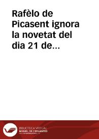 Rafèlo de Picasent ignora la novetat del dia 21 de chuliol añ 1813, y Tòni de Alcácer li explica el per qué y la causa del bullisio y la alegría de la Ciutat de Valencia  | Biblioteca Virtual Miguel de Cervantes