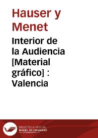 Interior de la Audiencia [Material gráfico] : Valencia | Biblioteca Virtual Miguel de Cervantes