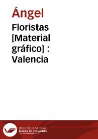 Floristas [Material gráfico] : Valencia | Biblioteca Virtual Miguel de Cervantes