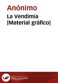 La Vendimia [Material gráfico] | Biblioteca Virtual Miguel de Cervantes