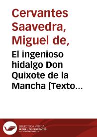 El ingenioso hidalgo Don Quixote de la Mancha  | Biblioteca Virtual Miguel de Cervantes