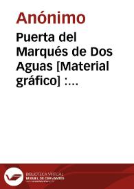 Puerta del Marqués de Dos Aguas [Material gráfico] : Valencia | Biblioteca Virtual Miguel de Cervantes