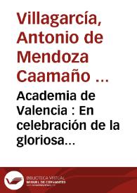 Academia de Valencia : En celebración de la gloriosa entrada en los dominios de España y feliz cumplimento de años del Rey Nuestro Señor Don Felipe IV ... executada en la casa de la Diputacion del Reyno de Valencia el dia 2. de febrero 1704 ... | Biblioteca Virtual Miguel de Cervantes