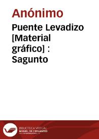 Puente Levadizo [Material gráfico] : Sagunto | Biblioteca Virtual Miguel de Cervantes