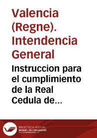 Instruccion para el cumplimiento de la Real Cedula de 25 de setiembre... mandando la venta de todos los bienes raices pertenecientes a Hospitales, Hospicios y Casas de Misericordia... con destino a la Real casa de amortizacion...  | Biblioteca Virtual Miguel de Cervantes